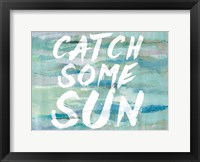 Framed Catch Some Sun
