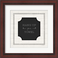 Framed 'Hang Up Your Towel' border=