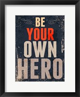 Framed Be Your Own Hero