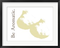 Be Aromatic Framed Print