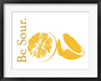 Be Sour Framed Print