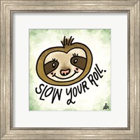 Framed 'Slow Your Roll' border=