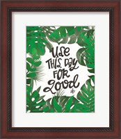 Framed 'Use This Day for Good' border=