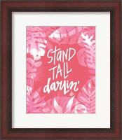 Framed 'Stand Tall Darlin'' border=