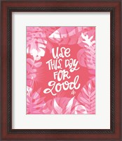 Framed 'Use This Day for Good' border=