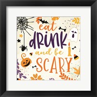 Eat Drink and be Scary Framed Print