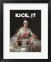 Framed Kick It