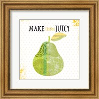 Framed 'Make Life Juicy' border=