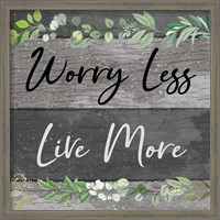 Framed 'Worry Less, Live More' border=