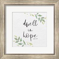 Framed Inspirational Life III-Dwell in Hope