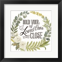 Framed Hold Your Loved Ones Close