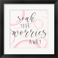 Soak Worries Framed Print