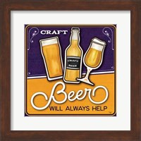 Framed Craft Beer will Always Help