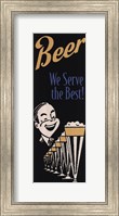 Framed Beer We Serve the Best