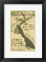 Framed Pneumonia strikes like a man eating shark led by its pilot fish the common cold Consult your physician