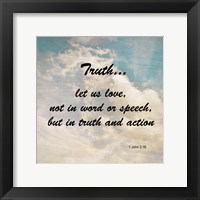 Truth 1 John 3:18 - Against the Sky Framed Print
