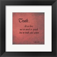 Truth 1 John 3:18 Framed Print