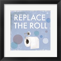 Replace the Roll Framed Print