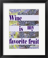 Framed Wine is My Favorite Fruit