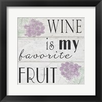 Framed Wine is My Favorite Fruit I