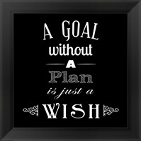 Framed Goal Without A Plan Is Just A Wish