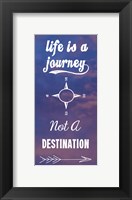 Framed Life Is A Journey Not A Destination