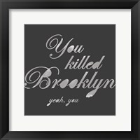 Framed You Killed Brooklyn