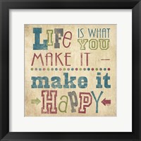 Life Is What You Make It II Framed Print