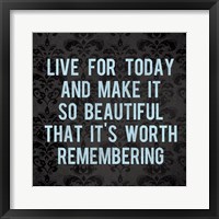 Live for Today 3 Framed Print