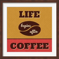 Framed Life Begins After Coffee