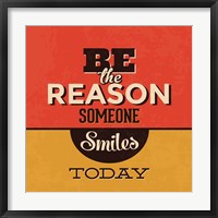 Framed Be The Reason Someone Smiles Today