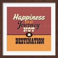 Framed Happiness Is A Journey Not A Destination