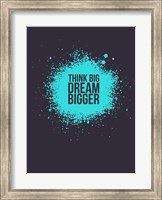 Framed Think Big Dream Bigger 2