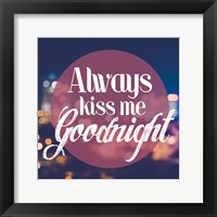 Framed Always Kiss Me Goodnight Blurred Lights
