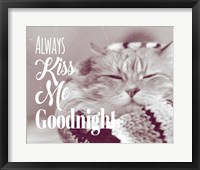 Framed Always Kiss Me Goodnight Sleepy Cat
