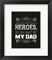 Framed Some People Don't Believe in Heroes Dad Black