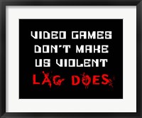 Framed Video Games Don't Make us Violent - Black