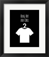 Framed 'Hang Out And Chill - Black' border=