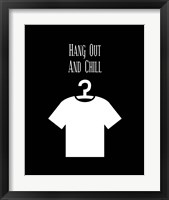 Framed 'Hang Out And Chill - Black' border=