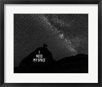 Framed I Need My Space - Black and White