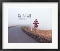 Framed Stay Patient And Trust Your Journey - Foggy Road Color