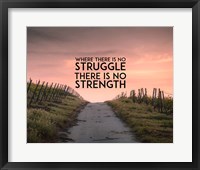Framed Where There Is No Struggle There Is No Strength - Color