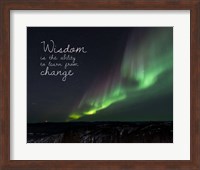 Framed Wisdom Is The Ability To Learn From Change - Night Sky Aurora