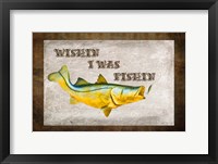 Framed Wishin I Was Fishin III