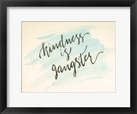 Framed Kindness is Gangster