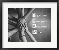 Framed Together Everyone Achieves More - Stacking Hands Grayscale