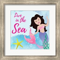 Framed 'Live in the Sea - Mermaid' border=