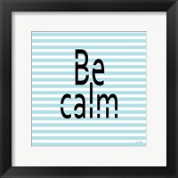 Be Calm Framed Print