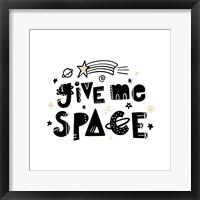 Framed Give Me Space I