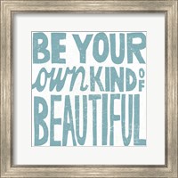 Framed Be Your Own Kind of Beautiful Teal